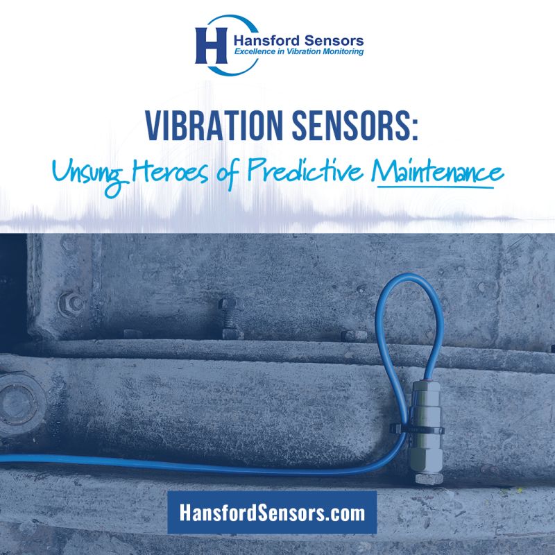 Why Vibration Sensors Are the Unsung Heroes of Predictive Maintenance?